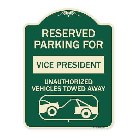 Signmission Reserved Parking for Vice President Unauthorized Vehicles Towed Away Alum, 24" x 18", G-1824-23071 A-DES-G-1824-23071